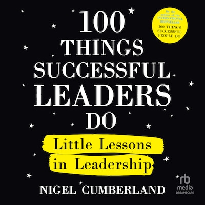 100 Things Successful Leaders Do
