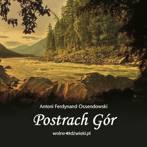 Postrach gór – okładka audiobooka, autor Antoni Ferdynand Ossendowski