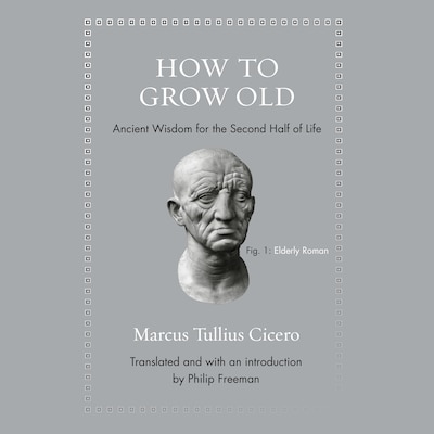 How to Grow Old – omslag til lydbogen af Marcus Tullius Cicero
