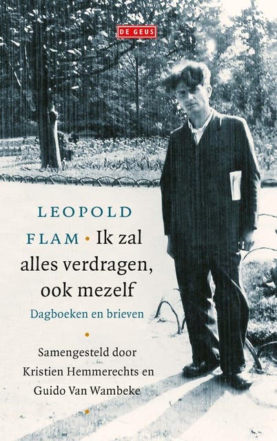 Ik zal alles verdragen, ook mezelf: Samengesteld door Kristien Hemmerechts en Guido Van Wambeke – omslag van het luisterboek van Leopold Flam