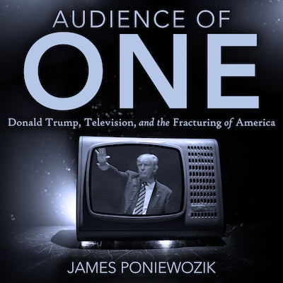 Audience of One – omslag til lydbogen af James Poniewozik