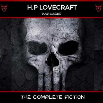 H. P. Lovecraft: The Complete Fiction