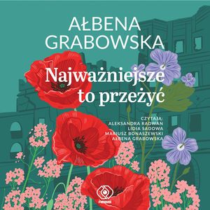 Najważniejsze to przeżyć – okładka audiobooka, autor Ałbena Grabowska