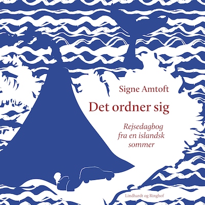 Det ordner sig - Rejsedagbog fra en islandsk sommer – omslag til lydbogen af Signe Amtoft