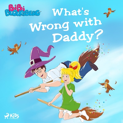 Bibi Blocksberg - What's Wrong with Daddy? – okładka audiobooka, autor Kiddinx Media GmbH