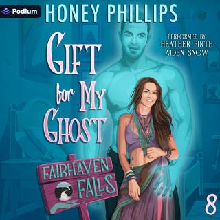 Gift for My Ghost: Fairhaven Falls, Book 8 – omslag till ljudboken av Honey Phillips