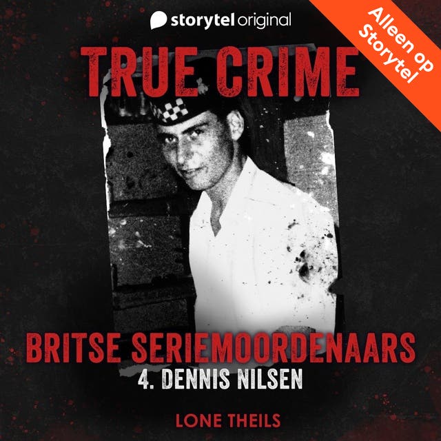 True crime: Britse seriemoordenaars - Dennis Nilsen – omslag van het luisterboek van Lone Theils