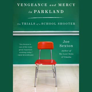 Vengeance and Mercy in Parkland: The Trials of a School Shooter