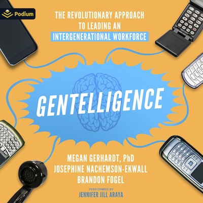 Gentelligence: The Revolutionary Approach to Leading an Intergenerational Workforce – omslag til lydbogen af Megan Gerhardt PhD, Josephine Nachemson-Ekwall, Brandon Fogel