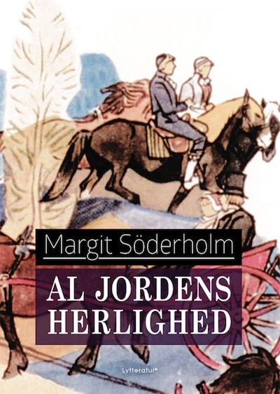Al jordens herlighed – omslag til lydbogen af Margit Söderholm