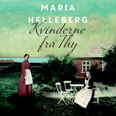 Kvinderne fra Thy – omslag til lydbogen af Maria Helleberg