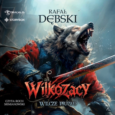 Wilkozacy. Tom 1. Wilcze prawo – okładka audiobooka, autor Rafał Dębski