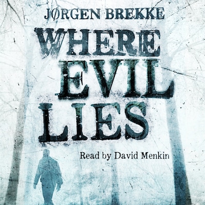 Where Evil Lies – omslag til lydbogen af Jørgen Brekke