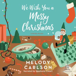 We Wish You a Messy Christmas: A Contemporary Christian Holiday Romance Novella with Forbidden Romance and Complicated Family Dynamics