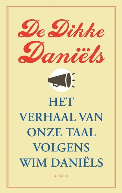De Dikke Daniëls: Het verhaal van onze taal volgens Wim Daniëls