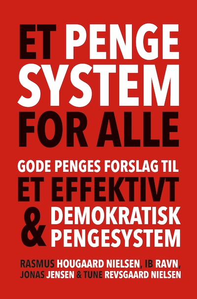 Et pengesystem for alle – omslag til lydbogen af Jonas Jensen, Rasmus Hougaard Nielsen, Tune Revsgaard Nielsen