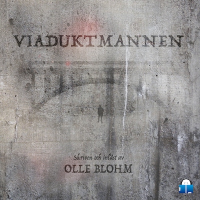 Viaduktmannen – omslag till ljudboken av Olle Blohm