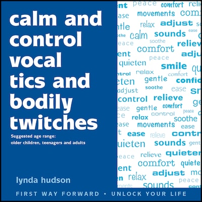 Calm and Control Vocal Tics and Bodily Twitches