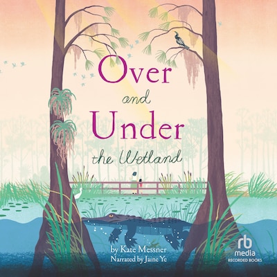 Over and Under the Wetland – omslag til lydbogen af Kate Messner