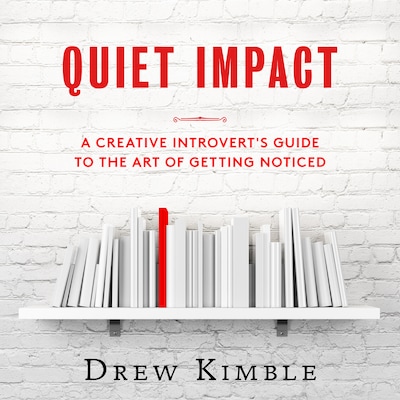 Quiet Impact: A Creative Introvert's Guide to the Art of Getting Noticed – omslag til lydbogen af Drew Kimble
