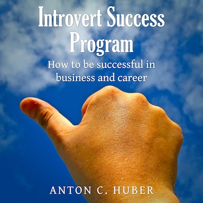Introvert Success Program – omslag til lydbogen af Anton C. Huber