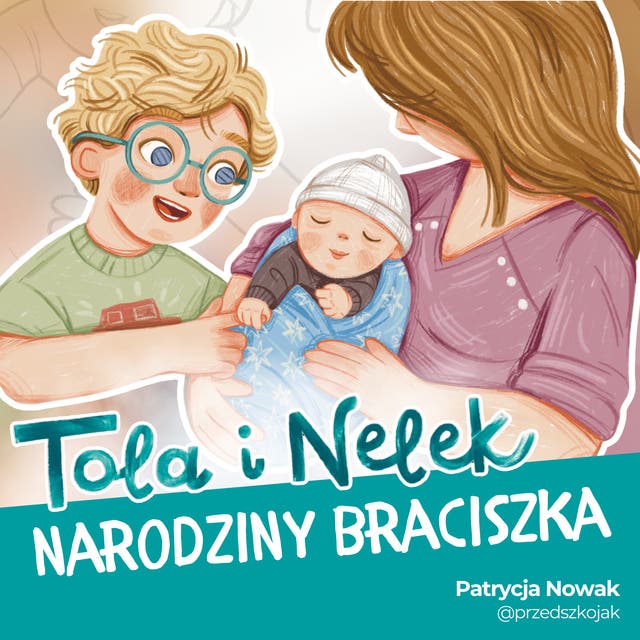 Tola i Nelek - Narodziny braciszka