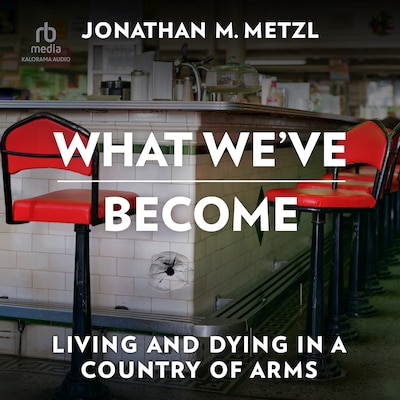 What We've Become – omslag til lydbogen af Jonathan M. Metzl