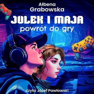 Julek i Maja. Powrót do gry – okładka audiobooka, autor Ałbena Grabowska
