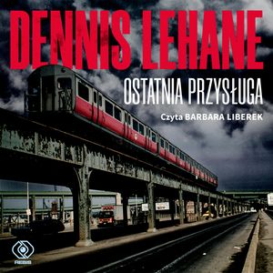 Ostatnia przysługa – okładka audiobooka, autor Dennis Lehane