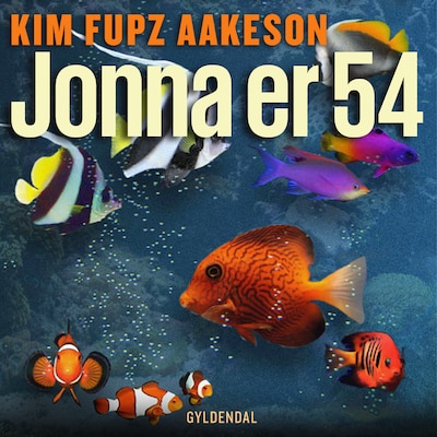 Jonna er 54 – omslag til lydbogen af Kim Fupz Aakeson