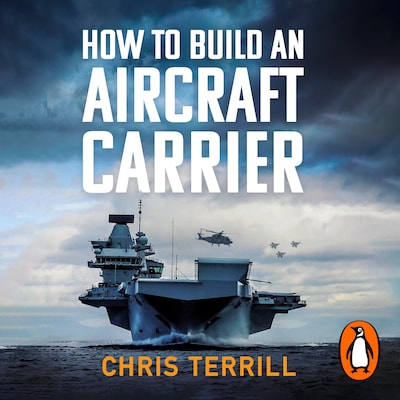 How to Build an Aircraft Carrier – omslag til lydbogen af Chris Terrill