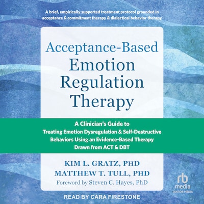 Acceptance-Based Emotion Regulation Therapy – omslag til lydbogen af Kim L. Gratz, PhD, Matthew T. Tull, PhD