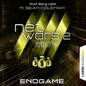 Endgame (Netwars - Totzeit 6) – okładka audiobooka, autor M. Sean Coleman