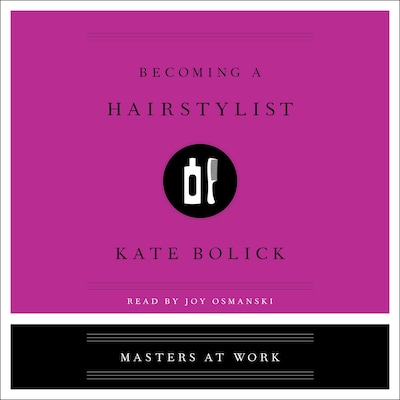 Becoming a Hairstylist – omslag til lydbogen af Kate Bolick