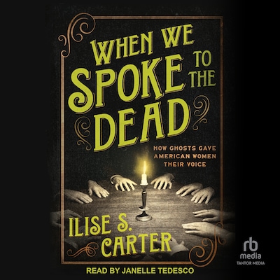 When We Spoke to the Dead – omslag til lydbogen af Ilise S. Carter