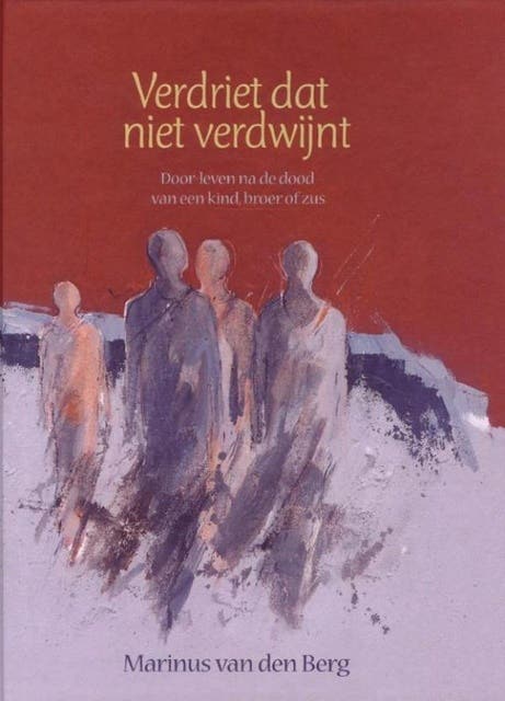 Verdriet dat niet verdwijnt: door-leven na de dood van een kind broer of zus – omslag van het luisterboek van Marinus van den Berg