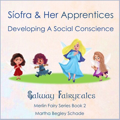 Síofra and Her Apprentices. Developing a Social Conscience. – omslag til lydbogen af Martha Begley Schade