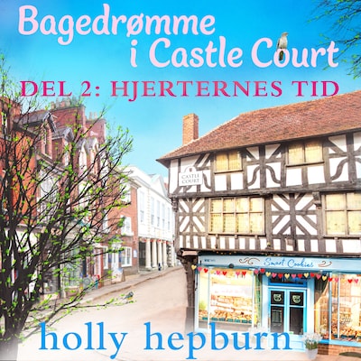 Bagedrømme i Castle Court 2: Hjerternes tid – omslag til lydbogen af Holly Hepburn
