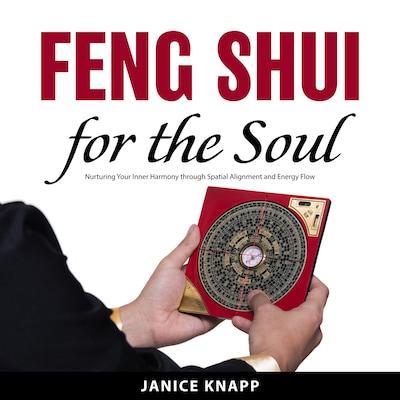 Feng Shui for the Soul: