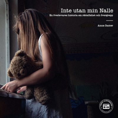 Inte utan min Nalle - en överlevares historia om rättslöshet och övergrepp