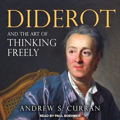 Diderot and the Art of Thinking Freely – omslag til lydbogen af Andrew S. Curran
