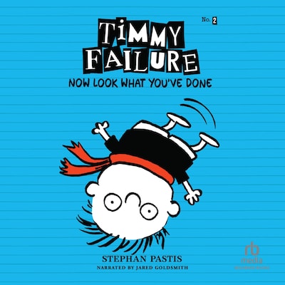 Timmy Failure: Now Look What You've Done