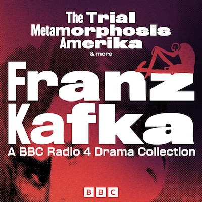 Franz Kafka: The Trial, Metamorphosis, Amerika & more – omslag til lydbogen af Franz Kafka