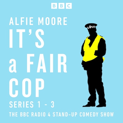 It's a Fair Cop: Series 1-3 – omslag til lydbogen af Alfie Moore