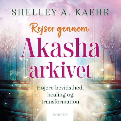 Rejser gennem Akasha-arkivet – omslag til lydbogen af Shelley A. Kaehr
