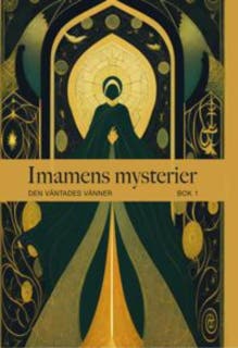 Imamens Mysterier Bok 1 – omslag till ljudboken av Den Väntades Vänner