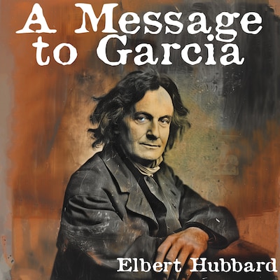 A Message to Garcia – omslag til lydbogen af Elbert Hubbard