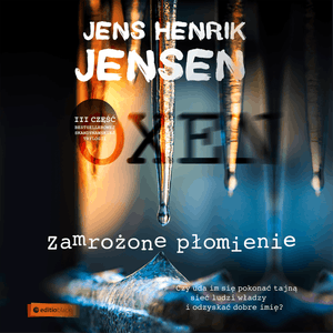 Zamrożone płomienie. Trylogia OXEN. cz. 3 – okładka audiobooka, autor Jens Henrik Jensen