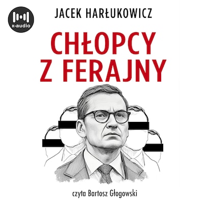 Chłopcy z ferajny. Największa afera w polskiej polityce – okładka audiobooka, autor Jacek Harłukowicz