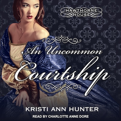 An Uncommon Courtship – omslag til lydbogen af Kristi Ann Hunter